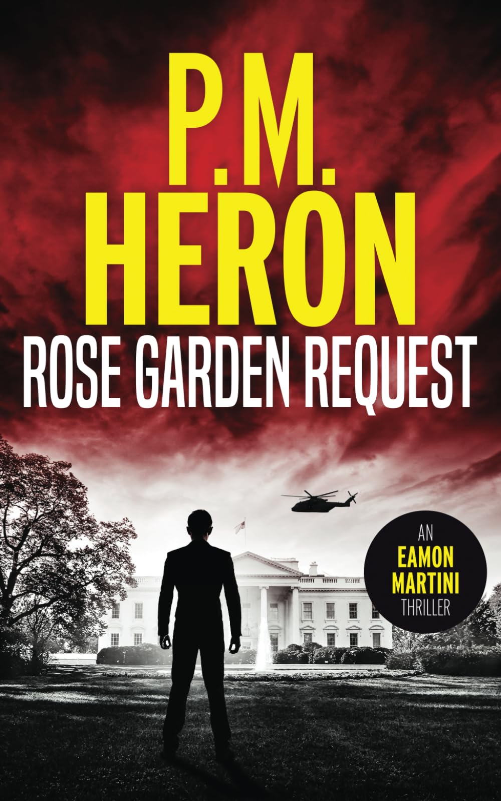 Rose Garden Request: Eamon Martini #1: fast-paced political action thrillers (Eamon Martini Action Thrillers)