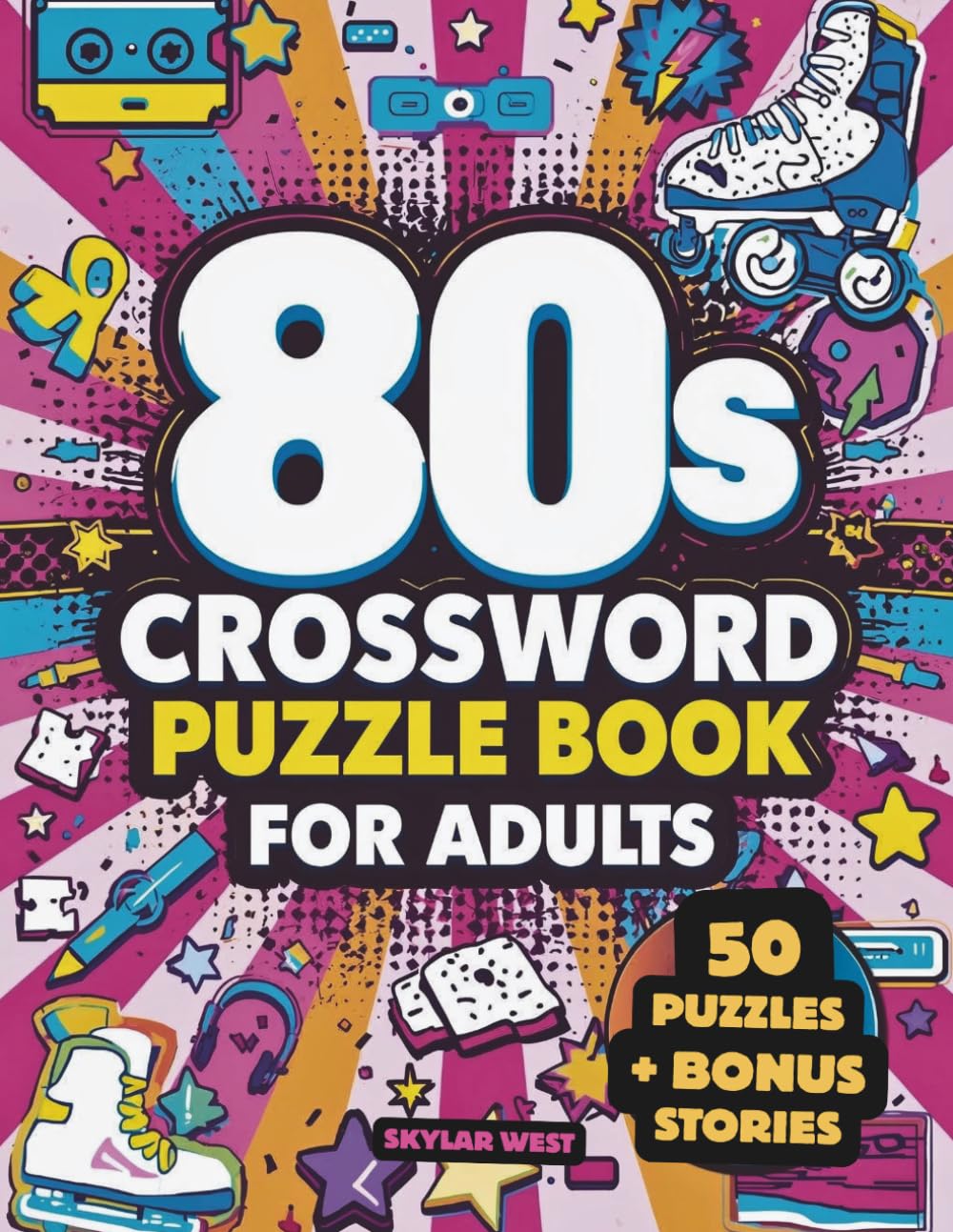 80s Crossword Puzzle Book for Adults: Relive the Totally Awesome 1980s with Fun & Challenging Crosswords on Pop Culture, Music, Movies, and More! (Decades of Fun: Crossword Time Travel Series)
