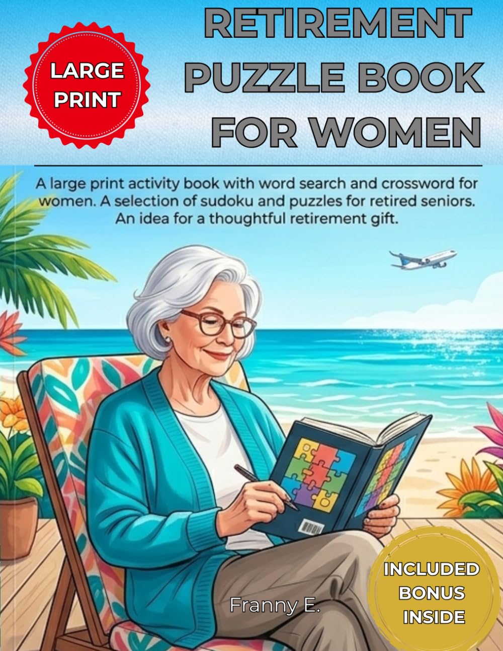 Retirement Puzzle Book for Women: A large print activity book with word search and crossword for women. A selection of sudoku and puzzles for retired seniors. An idea for a thoughtful retirement gift.