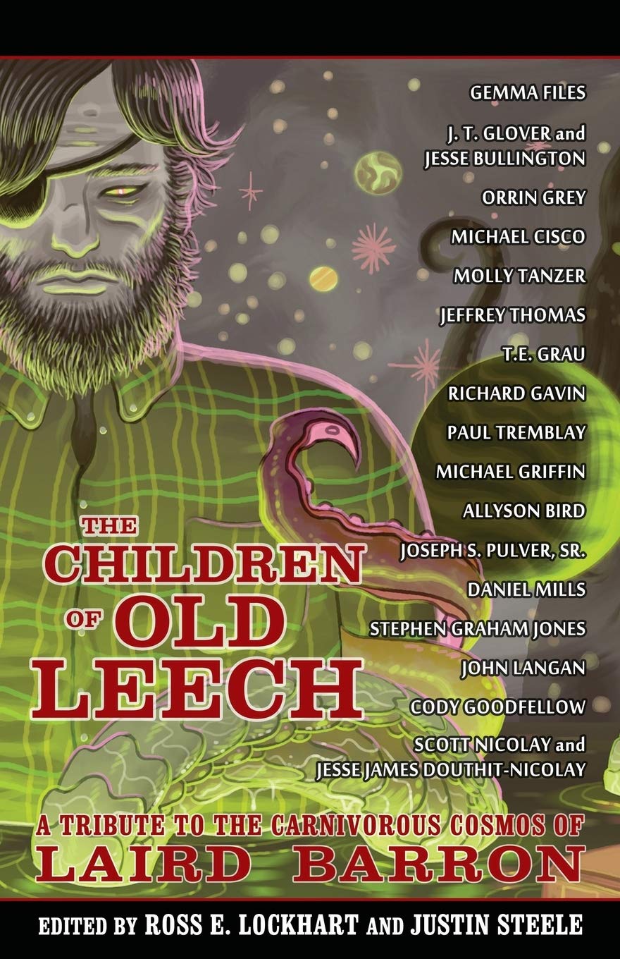 The Children of Old Leech: A Tribute to the Carnivorous Cosmos of Laird Barro