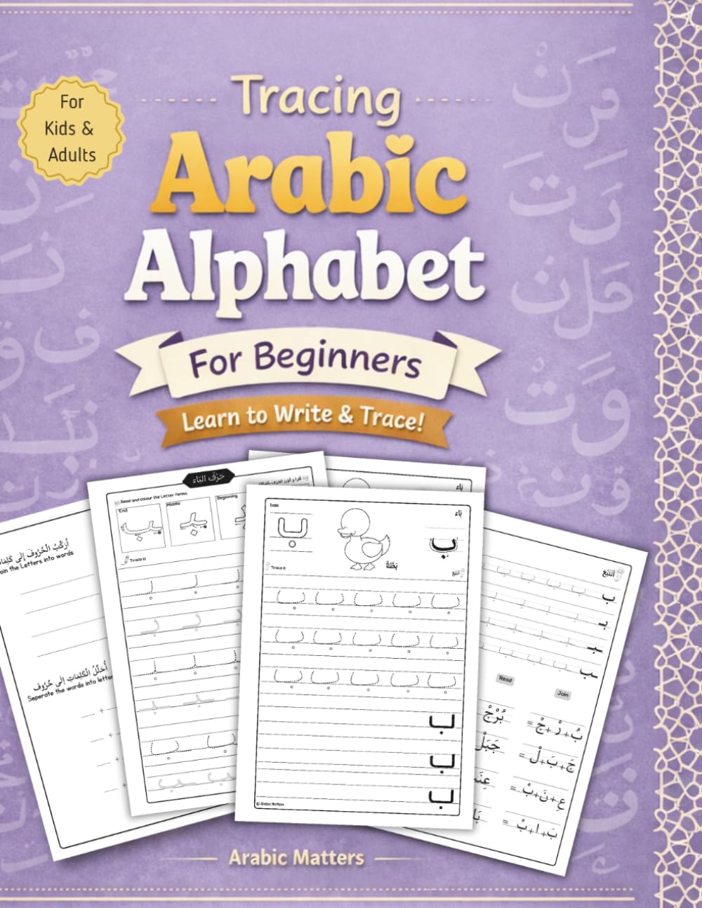 Arabic Alphabet Tracing Workbook For Beginners Adults And Kids, Preschooler or Kindergartner: Learn to Write Arabic Letters Step by Step – Handwriting Practice Workbook for Beginners
