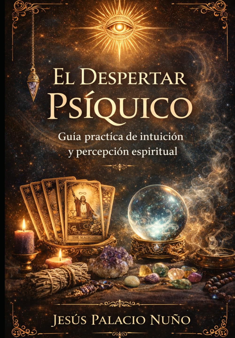 El Despertar Psíquico: Guía práctica de intuición y percepción Espiritual