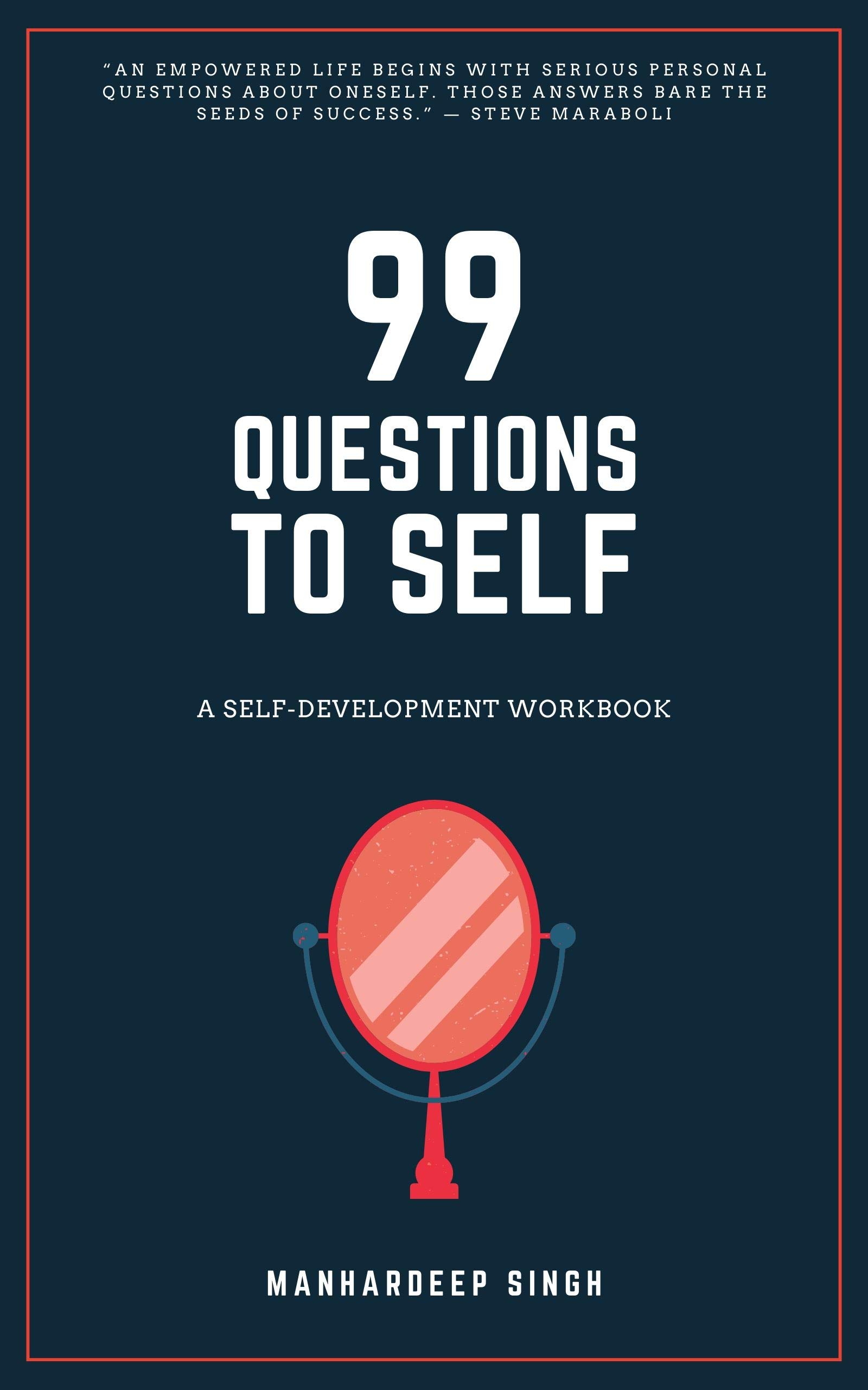 99 Questions to Self: A Self-development Workbook (99 for Self)