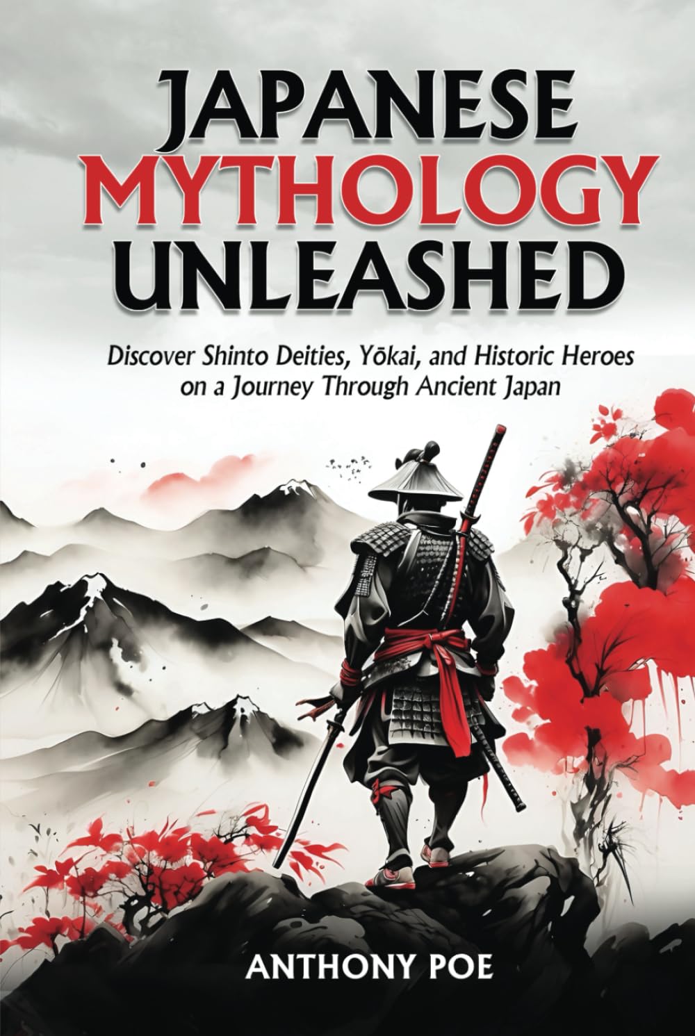 Japanese Mythology Unleashed: Discover Shinto Deities, Yōkai, and Historic Heroes on a Journey Through Ancient Japan