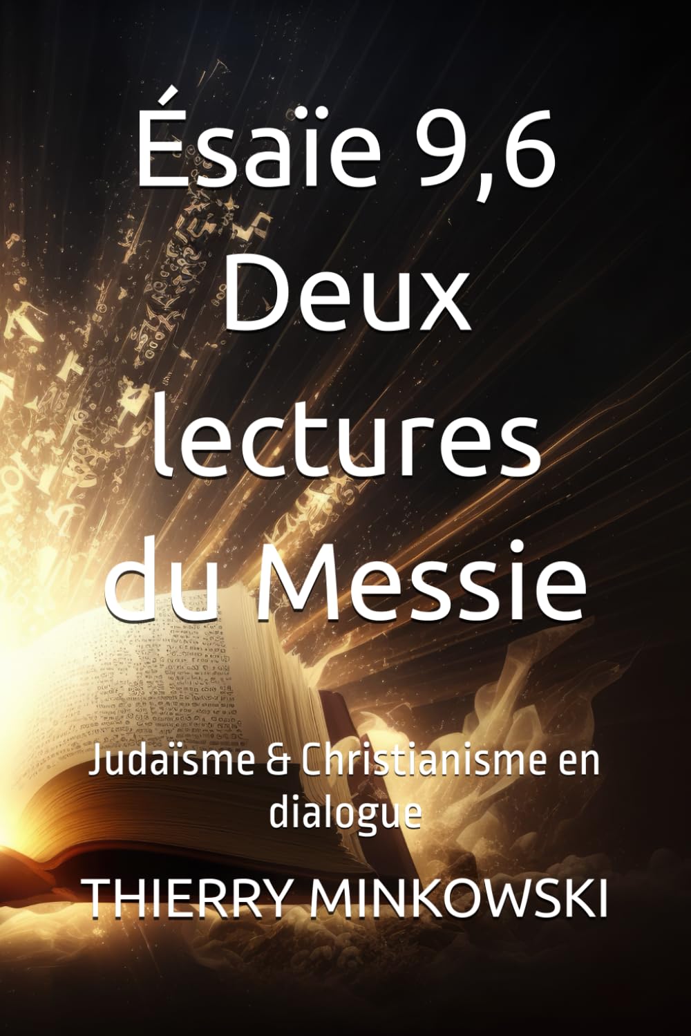 Ésaïe 9,6 — Deux lectures du Messie: Judaïsme & Christianisme en dialogue (Études et analyses juives)