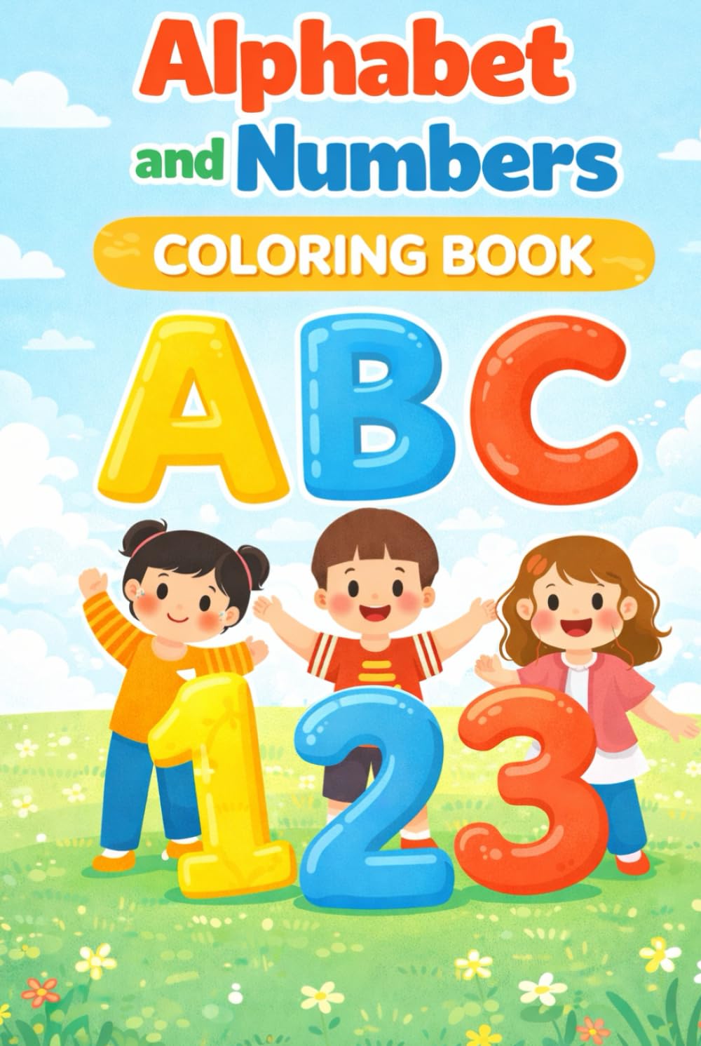 Alphabet and Numbers Coloring Book: A Fun and Educational Activity Book for Toddlers, Preschoolers, & Kids Ages 2-5: Learn ABCs, 123s, and Basic Counting (Wild Wonders Art)