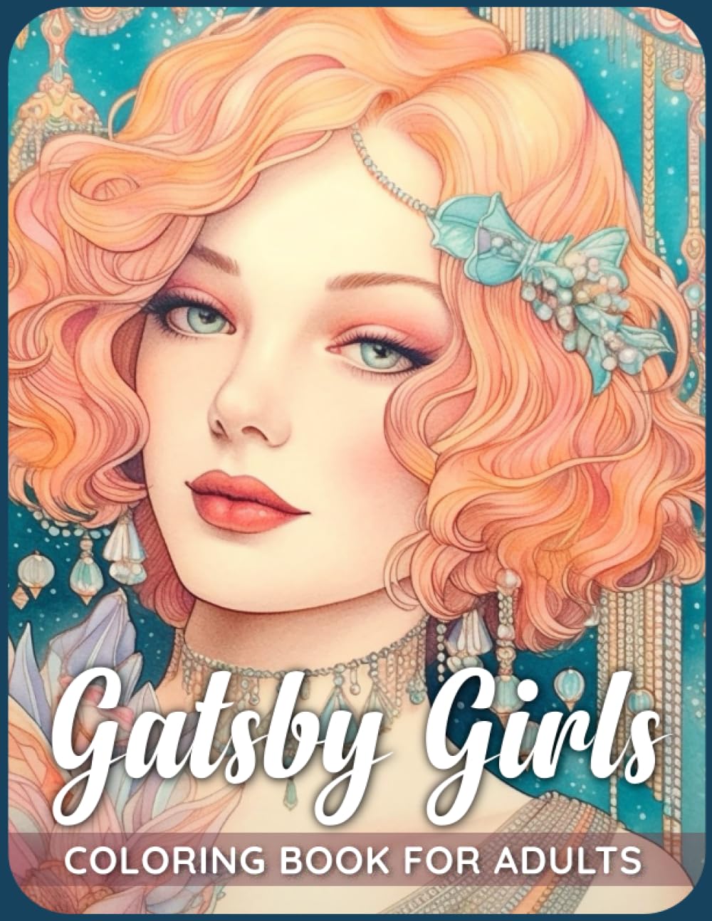 Gatsby Girls Coloring Book: Immerse yourself in the glamour and style of the Jazz Age, as you explore stunning illustrations of elegant flapper girls and opulent scenes