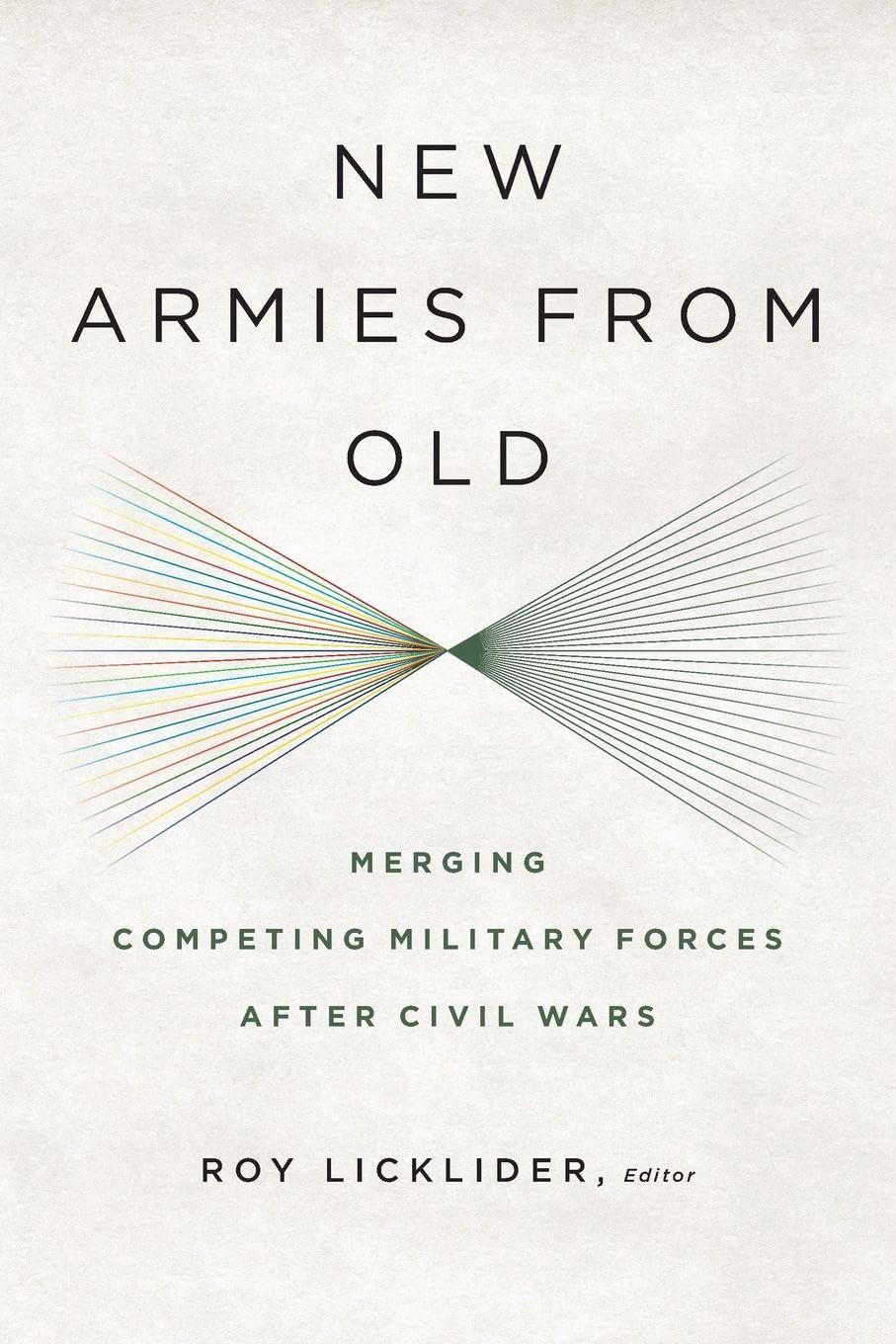Buy New Armies from Old: Merging Competing Military Forces After Civil Wars — BookShops.in