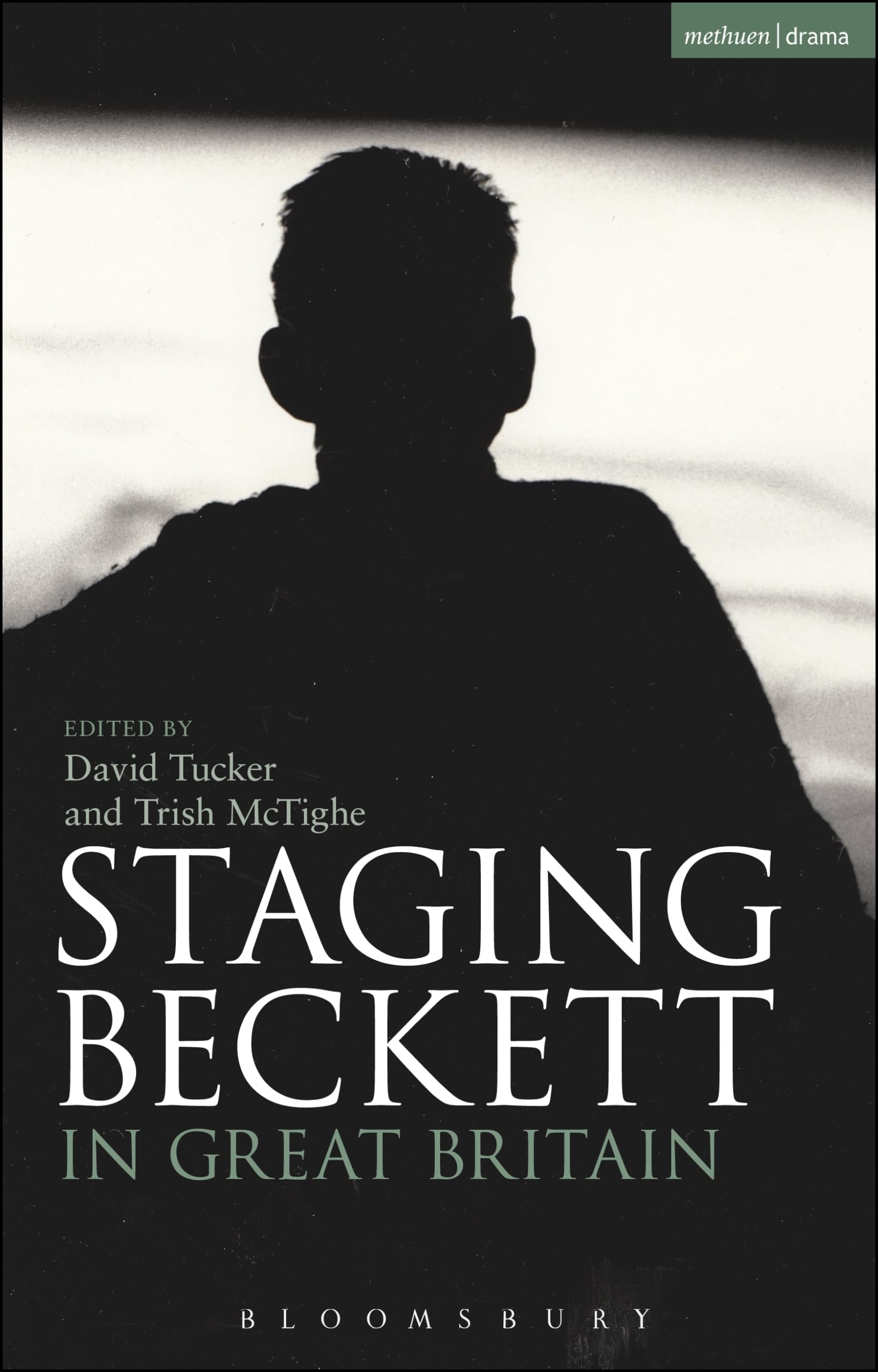 Staging Beckett in Great Britain (Bloomsbury Methuen Drama)