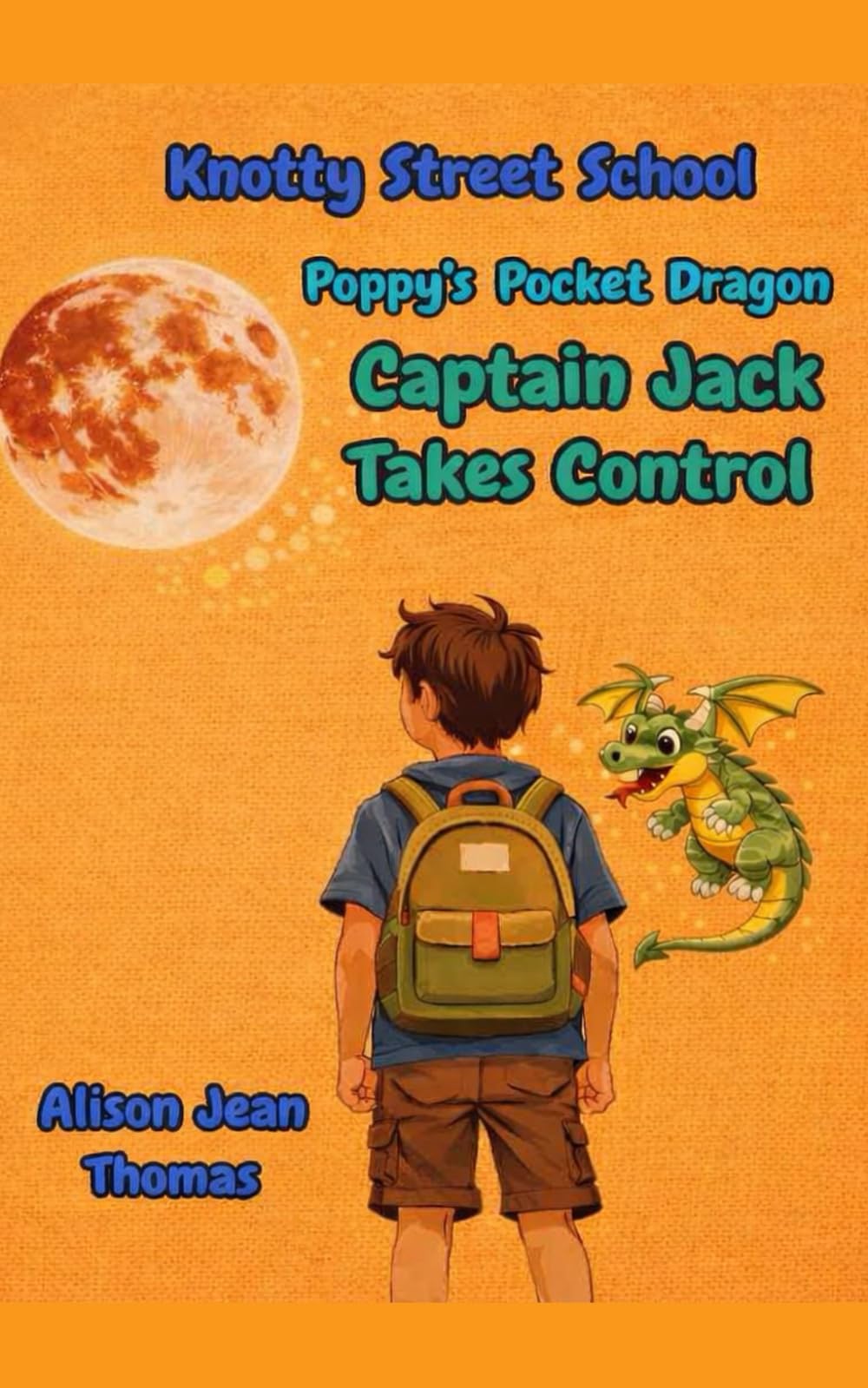 Captain Jack Takes Control (Knotty Street School Poppy's Pocket Dragon)