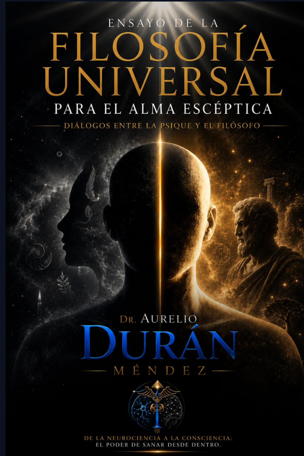 Ensayo de la Filosofía Universal para el Alma Escéptica: Diálogos entre la Psique y el Filósofo