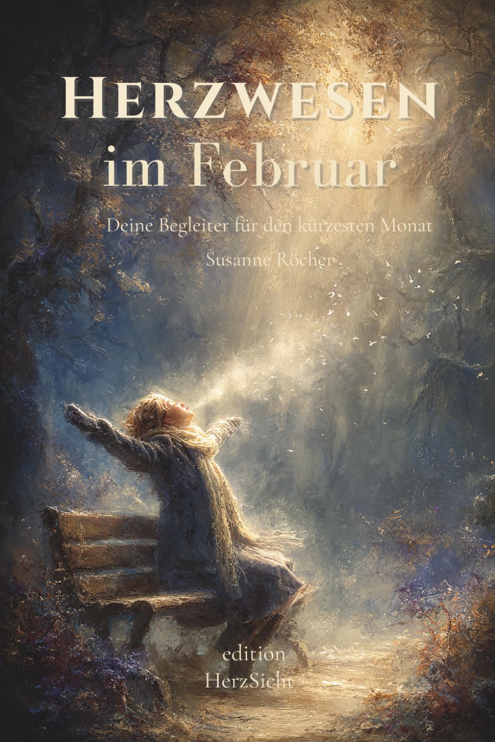 Herzwesen im Februar: Deine Begleiter für den kürzesten Monat (Seelenwesen – Deine Monatsbegleiter durchs Jahr)