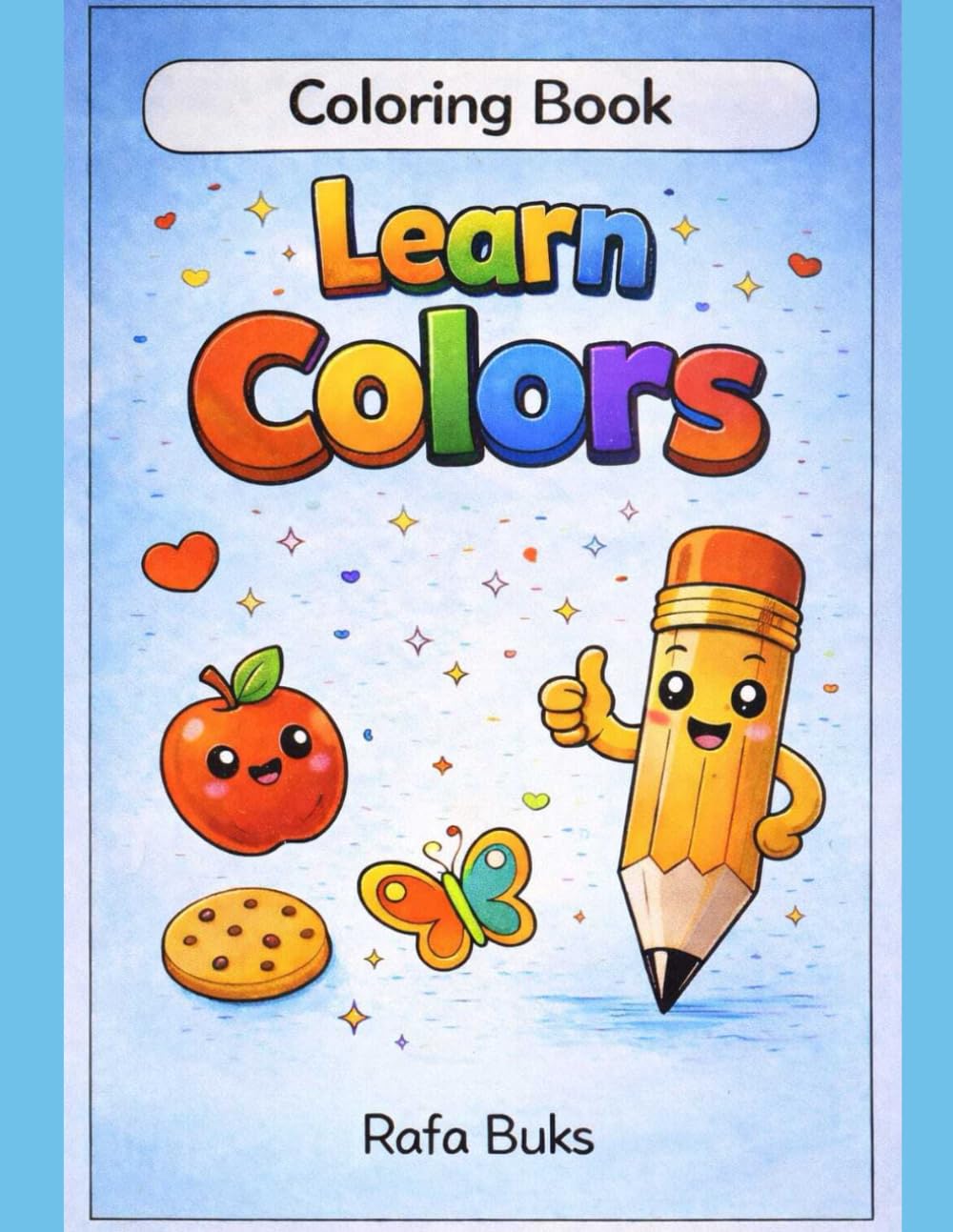Colors Coloring Book: Learn Colors by Coloring (Rafa Buks – Learning Through Play)