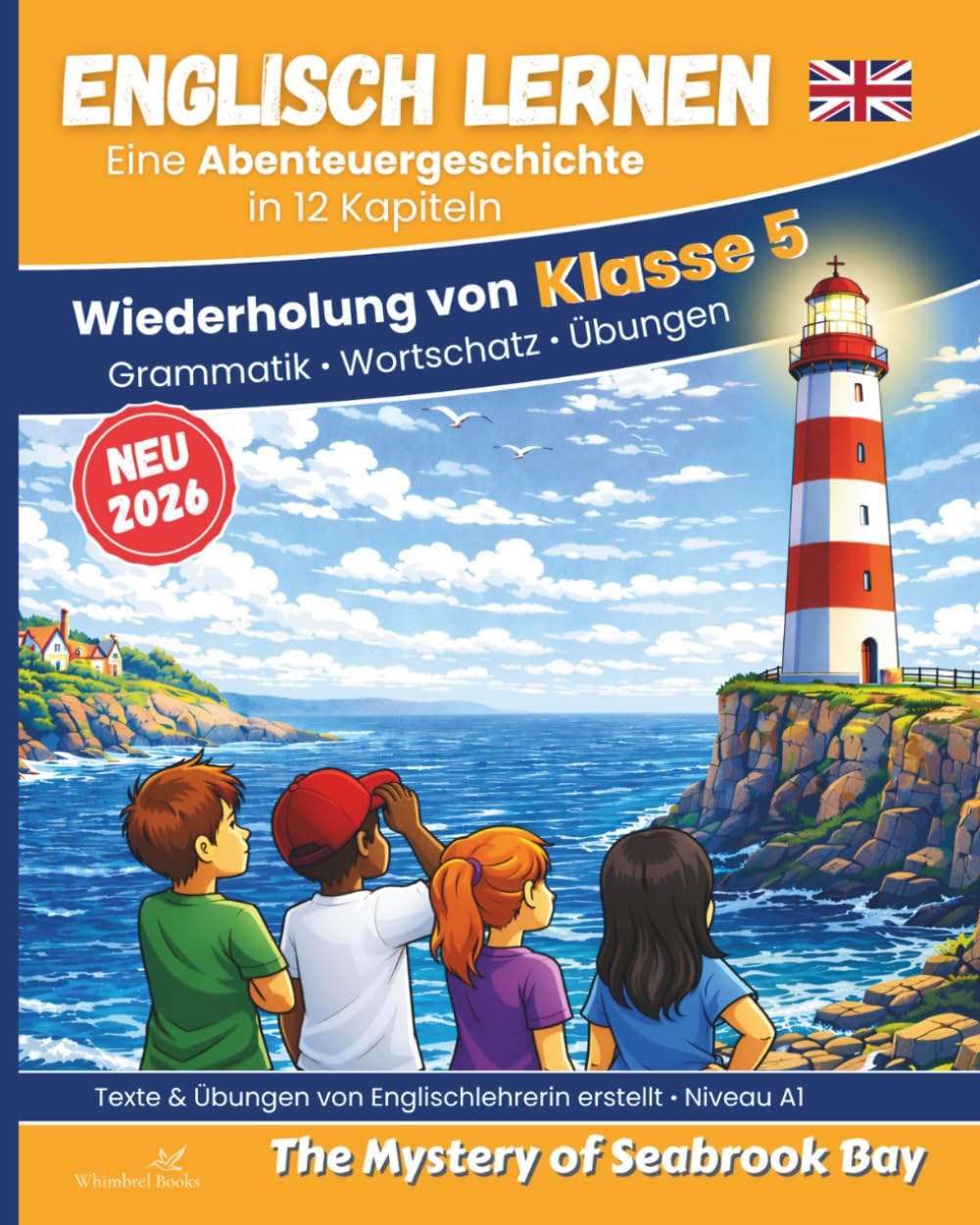 The Mystery of Seabrook Bay - Englisch lernen Kinder A1: Wiederholung Klasse 5, Ferienheft mit Übungen zu Grammatik & Hörverstehen inkl. Vokabeln und Lösungen (Englisch lernen leicht gemacht)