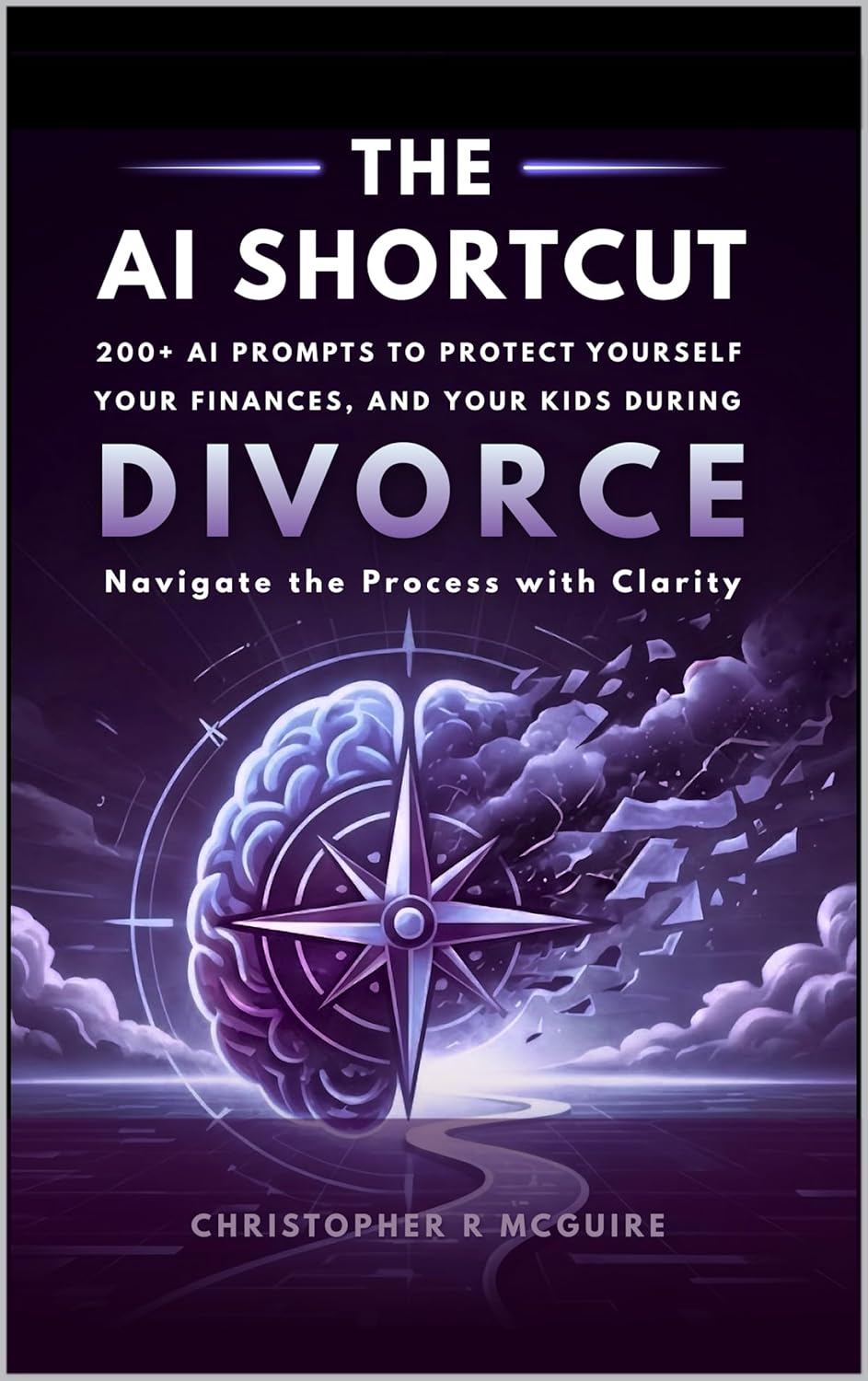 The AI Shortcut: The Divorce Playbook: 215 Expert Prompts for Financial Forensics, Evidence Organization, and High-Conflict Litigation Support (The AI Shortcut Series Book 2)      Kindle Edition