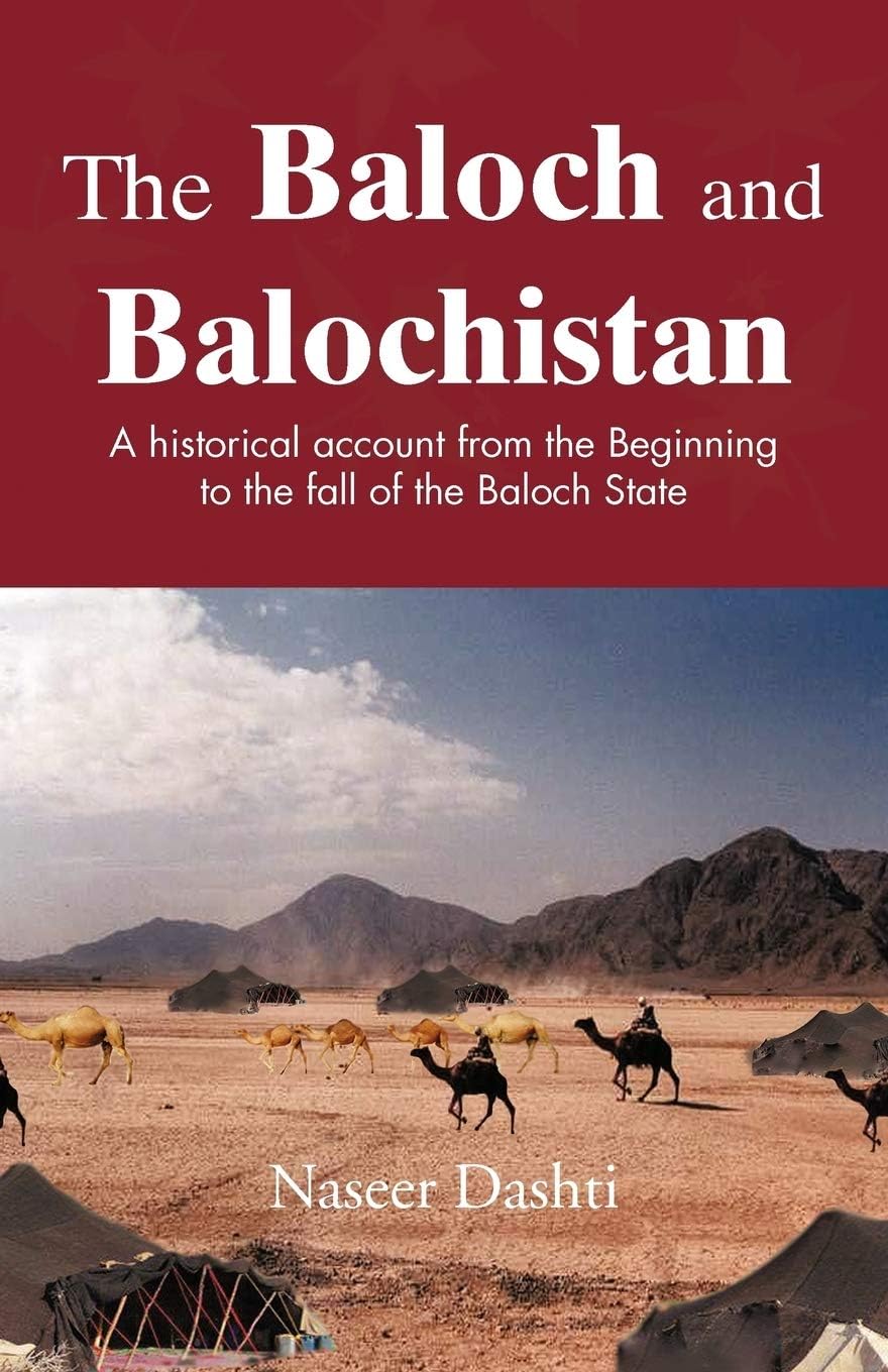 The Baloch and Balochistan: A Historical Account from the Beginning to the Fall of the Baloch State Paperback – October 8, 2012