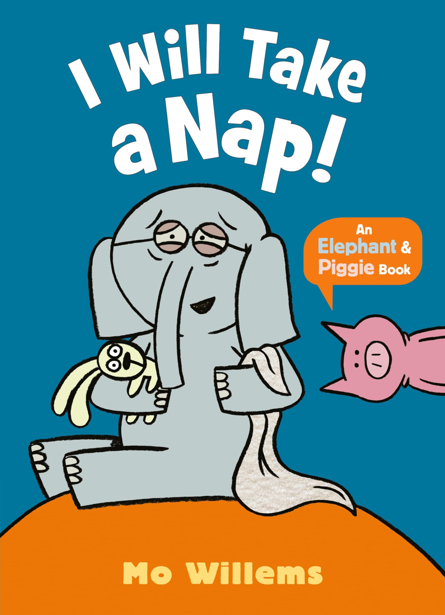 I Will Take a Nap! (Elephant and Piggie, 10)
