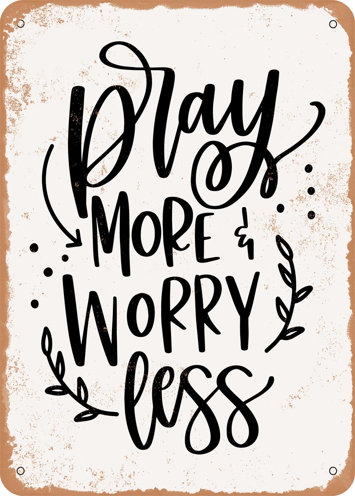 Metal Sign - Pray More Worry Less - 4 - Vintage Look home decor