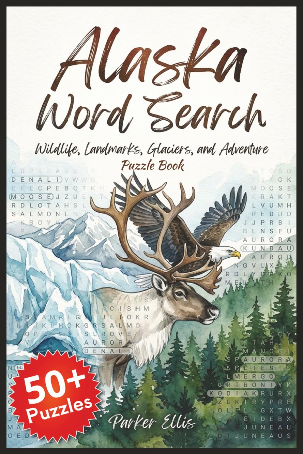 Alaska Word Search Puzzle Book: Fun Alaska Word Searches with Easy-to-Read Print About Wildlife, Glaciers, Landmarks, and More | 6x9 inches, 114 pages ... Road Trips, and Screen-Free Free Time