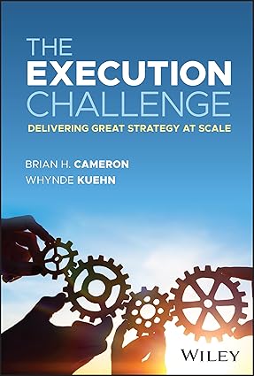 The Execution Challenge: Delivering Great Strategy at Scale-Wow! eBook