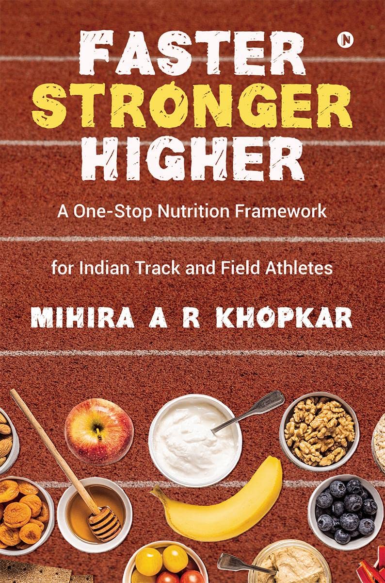 Faster, Stronger, Higher : A One-Stop Nutrition Framework for Indian Track and Field Athletes