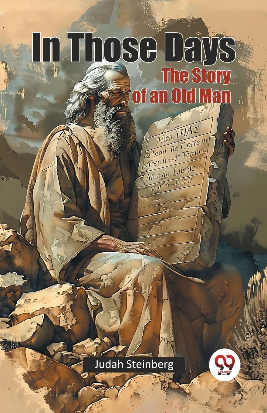 In Those Days the Story of an Old Man
