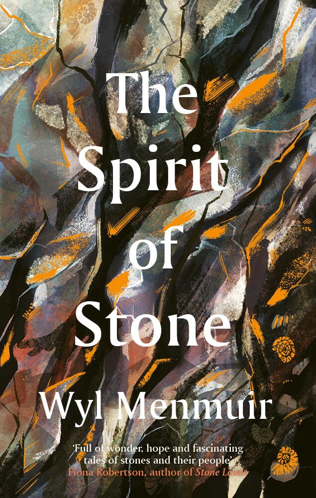 The Spirit of Stone by Wyl Menmuir Hardback
