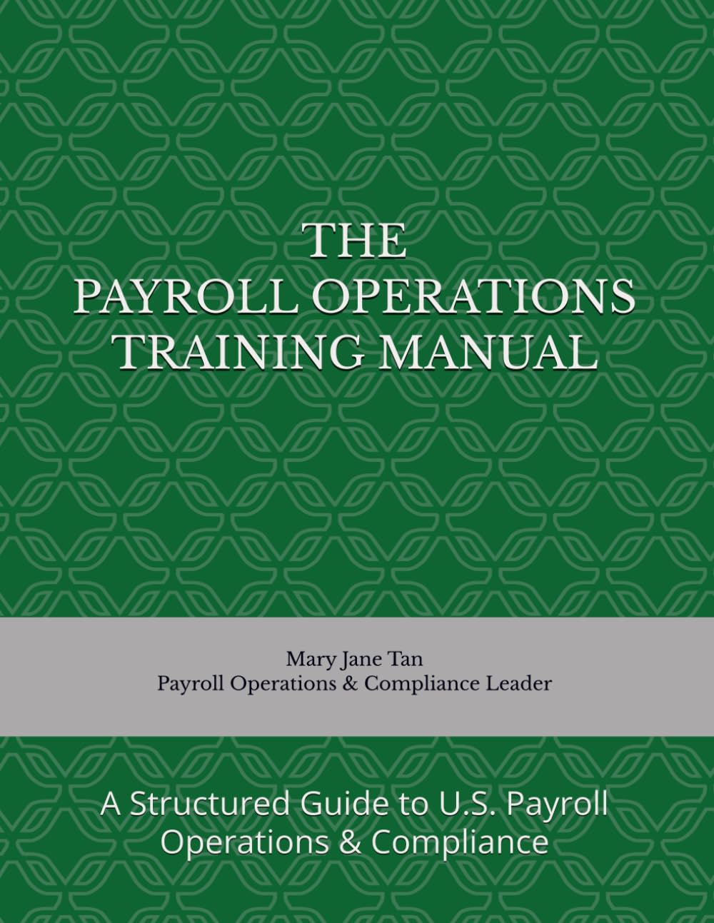 THE PAYROLL OPERATIONS TRAINING MANUAL