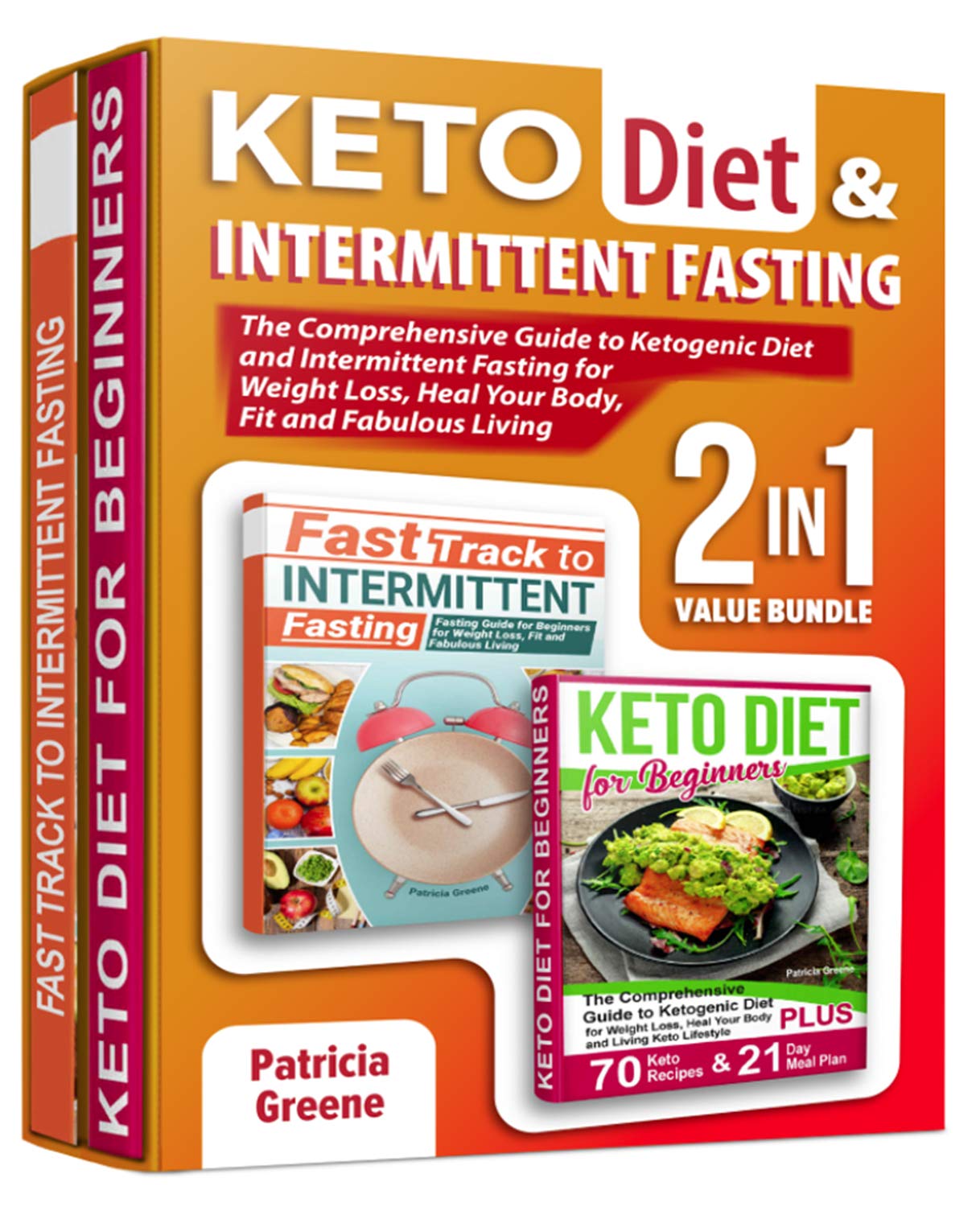 Keto Diet and Intermittent Fasting for Beginners (2-in-1 Collection): The Comprehensive Guide to Ketogenic Diet and Intermittent Fasting for Weight Loss, Heal Your Body, Fit and Fabulous Living