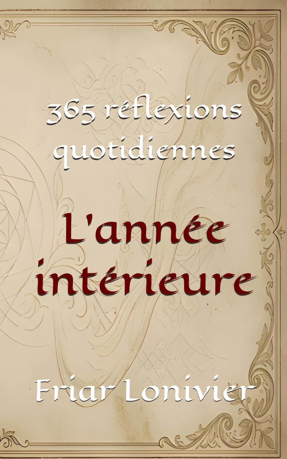 L'année intérieure: 365 jours de réflexions quotidiennes
