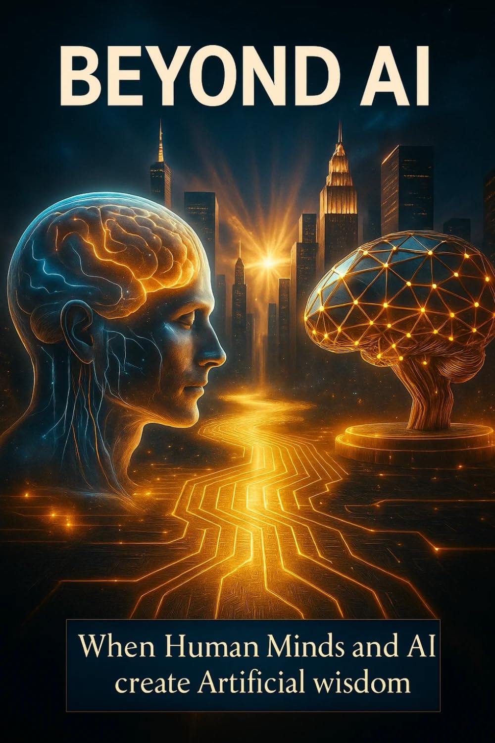 Beyond AI: When Human Minds and Artificial Intelligence Create Artificial Wisdom