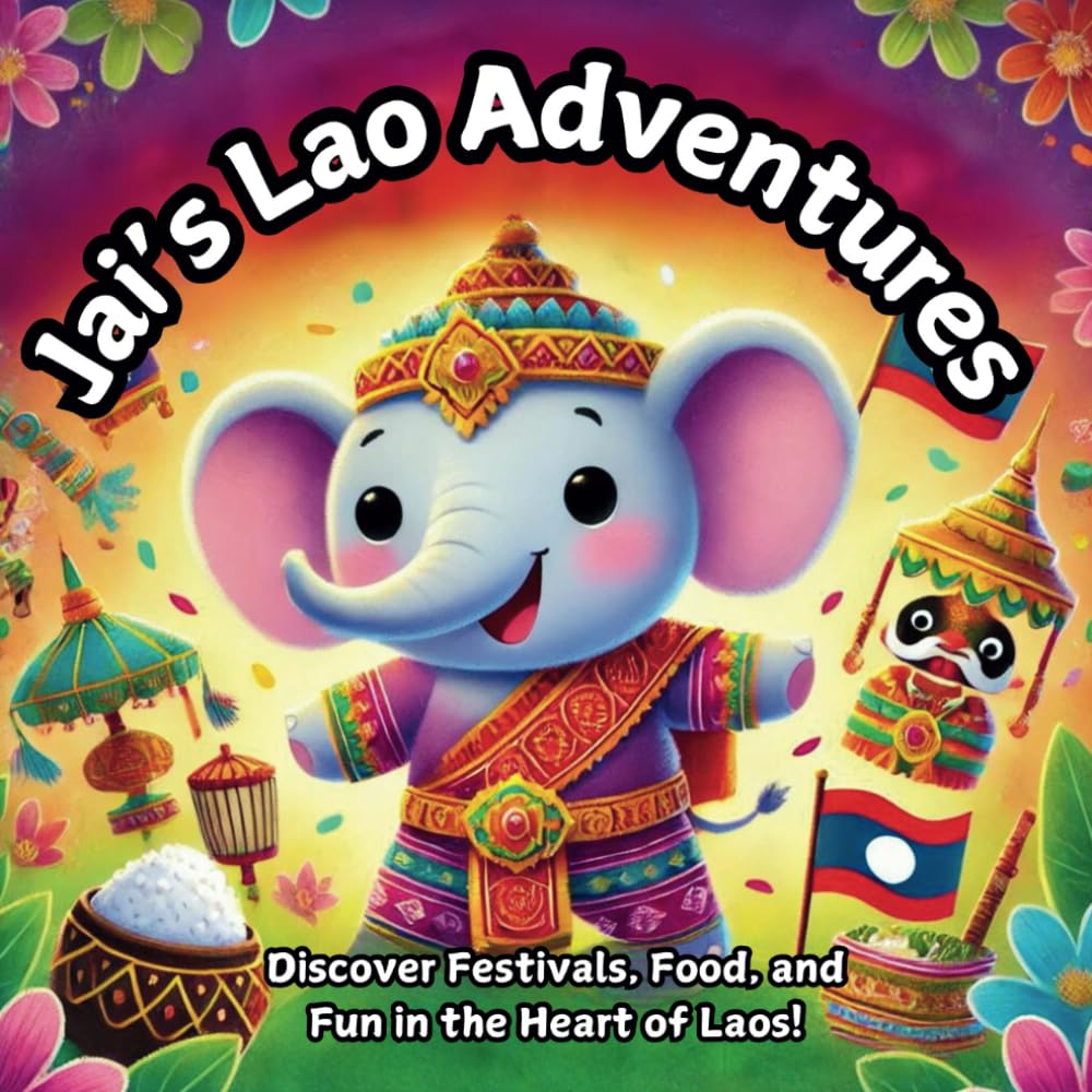Jai's Lao Adventures: Discover Festivals, Food, and Fun in the Heart of Laos!