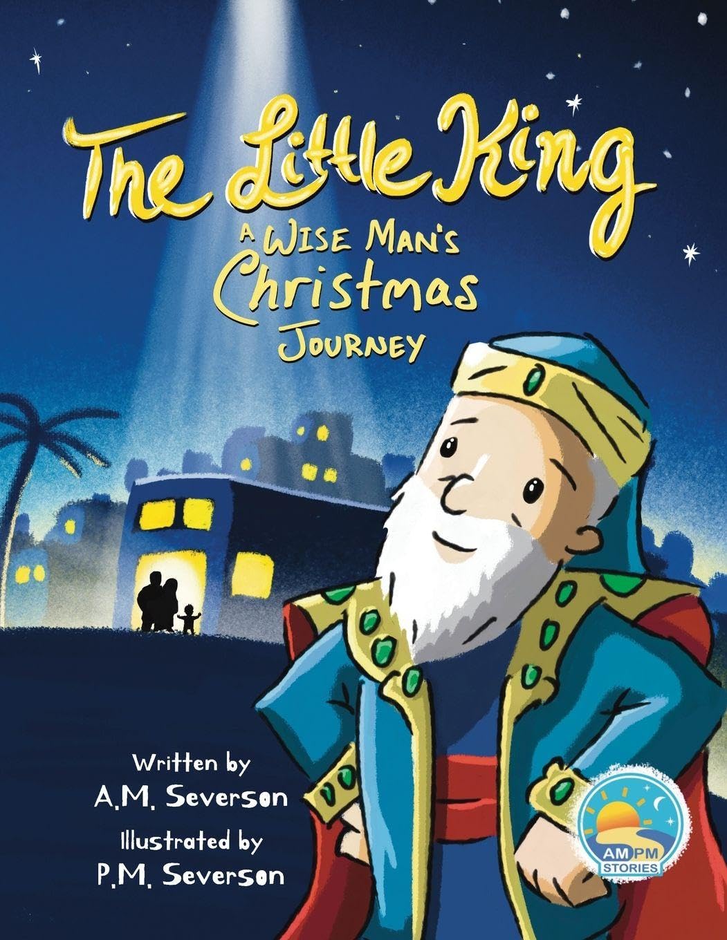 The Little King A Wise Man's Christmas Journey