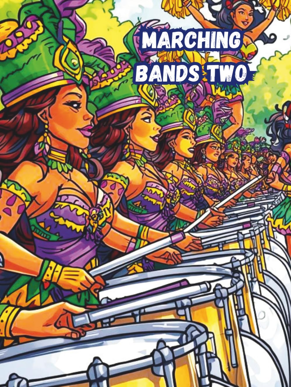 MARCHING BANDS TWO: An Engaging Colouring Book Featuring Military and Drumming Bugle Marching Bands (DAY IN THE LIFE)