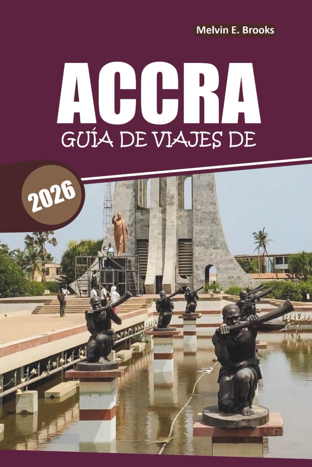 Guía de viaje de Accra 2026: Qué debes saber antes de visitar la capital de Ghana: consejos para la planificación de viajes, perspectivas culturales y experiencias cotidianas