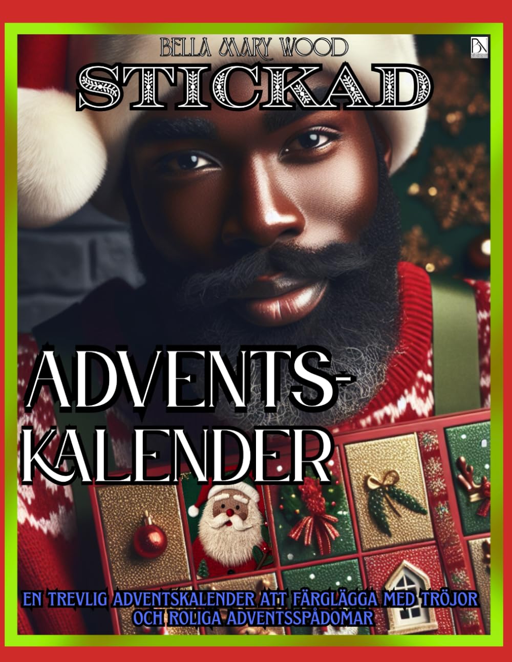 Stickad Adventskalender eller En trevlig adventskalender att färglägga med tröjor och roliga adventsspådomar: jul interaktiv bok