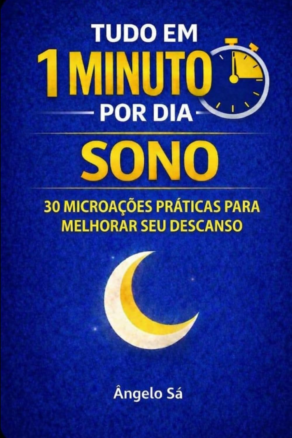 Tudo em 1 Minuto por Dia - Sono: Microacões práticas para melhorar seu descanso