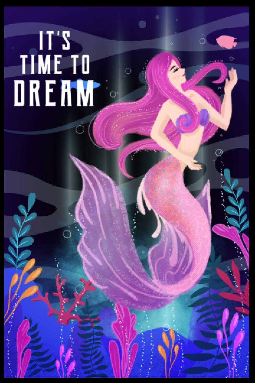 It's Time To Dream: 6" x 9" 120-page, Pink Mermaid Dream Catcher Inspired Journal For Girls