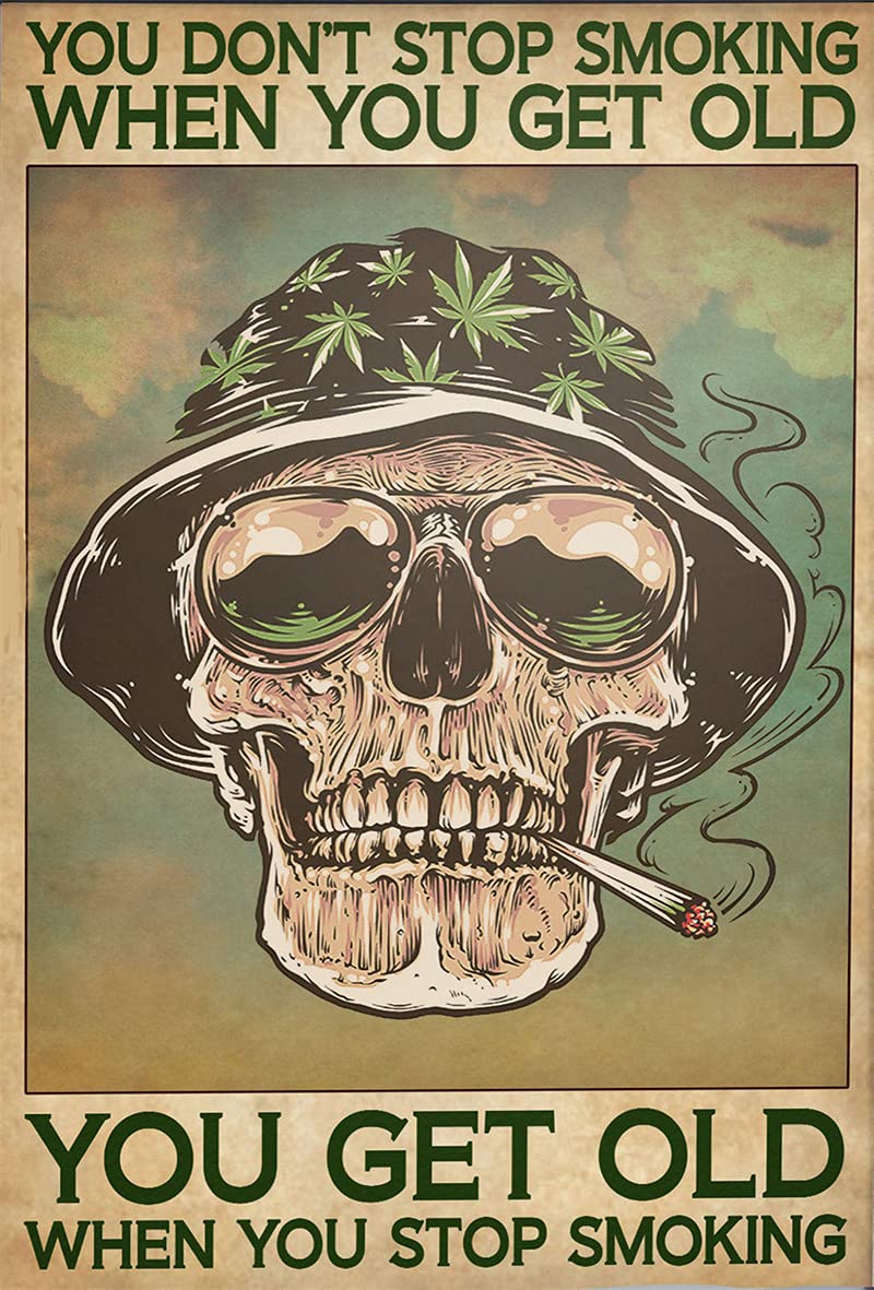 Kisoyo Tin-18 Vintage Aluminum Metal Sign You Don't Stop Smoking When You Get Old Poster, Weed Poster, Smoke Weed Poster, Smoking Poster, Skull Poster, Skull Lover Poster 8X12 Inch