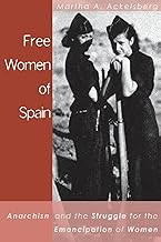 Free Women of Spain: Anarchism and the Struggle for the Emancipation of Women