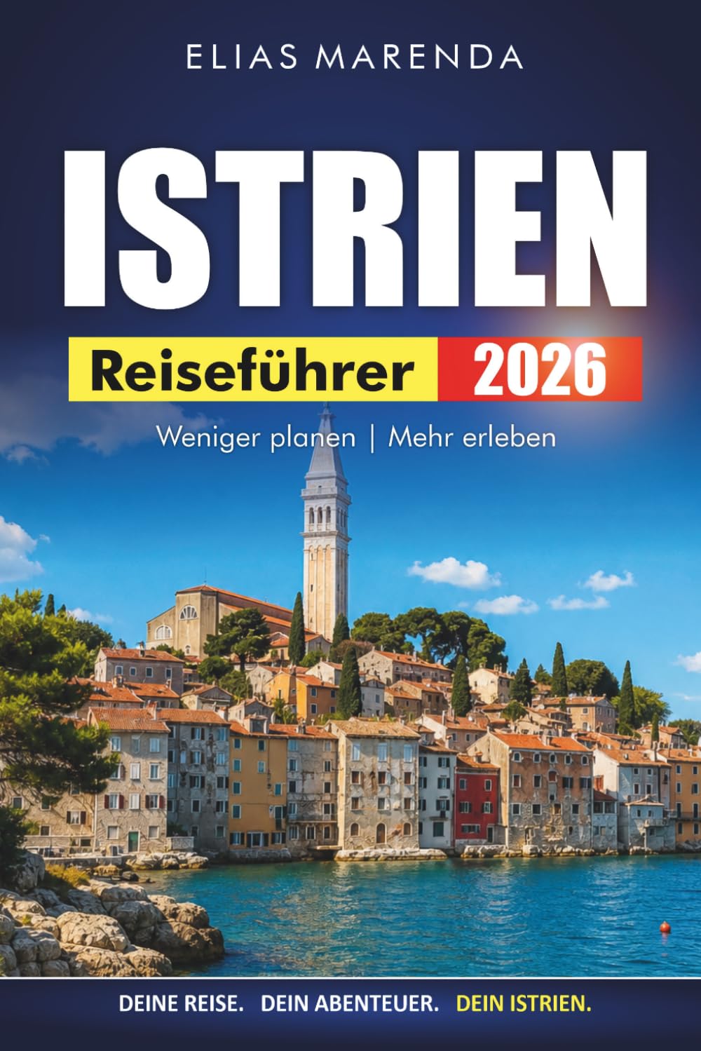 Istrien Reiseführer 2026: Praktische Tipps für Rovinj, Pula und die Hügelstädte der kroatischen Küste