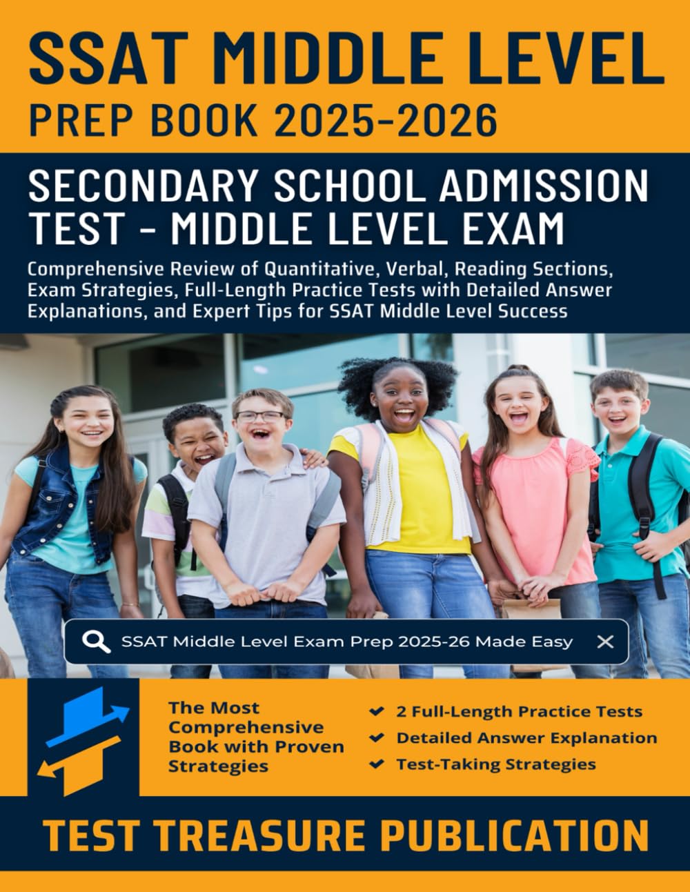 SSAT Middle Level Prep Book 2025-2026: Comprehensive Review of Quantitative, Verbal, Reading Sections, Full-Length Practice Tests with Detailed Answer Explanations for SSAT Middle Level Success