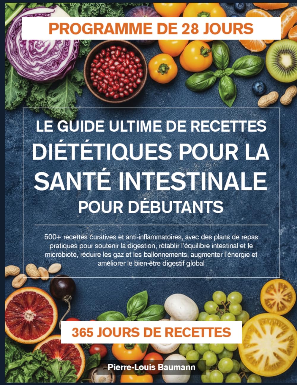 LE GUIDE ULTIME DE RECETTES DIÉTÉTIQUES POUR LA SANTÉ INTESTINALE POUR DÉBUTANTS: 500+ recettes curatives et anti-inflammatoires, avec des plans de ... intestinal et le microbiote, réduire