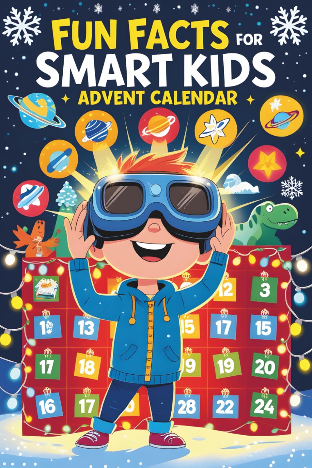 Fun Facts for Smart Kids Advent Calendar: 12 Fun Facts Per Day About Space, Nature, Animals, Science, World Wonders and much more!