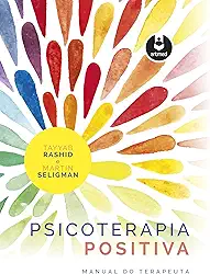 Psicoterapia Positiva: Manual do Terapeuta