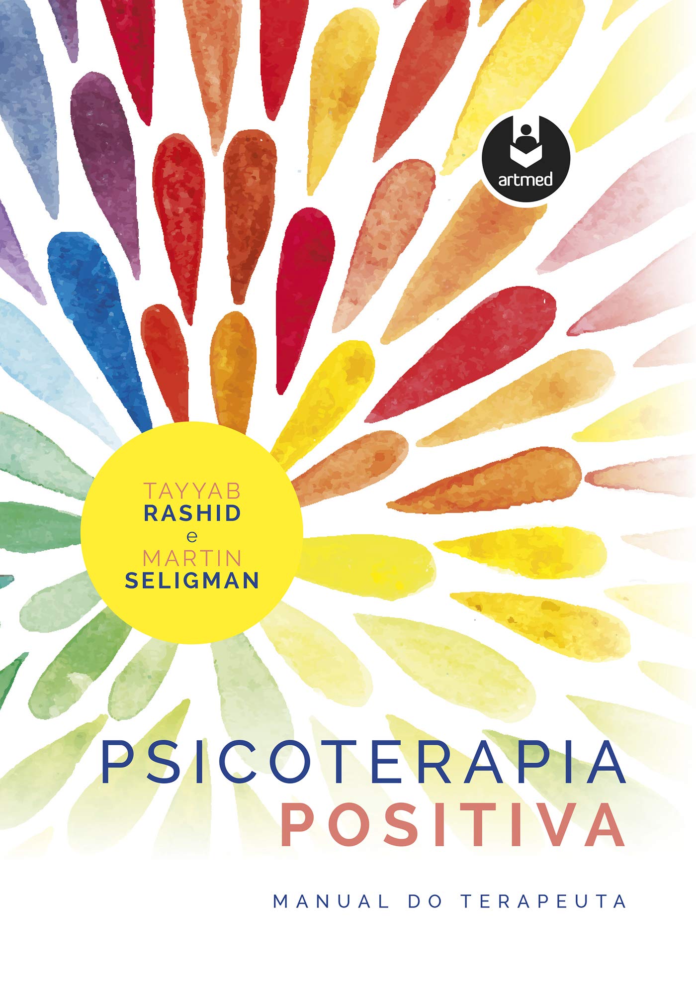Positive Psychotherapy: Clinician Manual [ペーパーバック] Rashid，Tayyab; Seligman，Martin Amazon.com: Positive Psychotherapy: Workbook (Series in