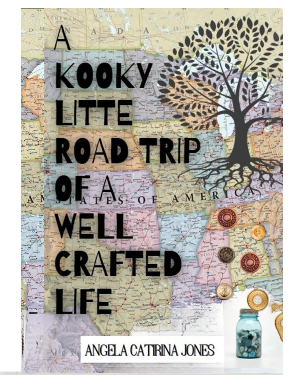A Kooky Little Road Trip of a Well Crafted Life: Full Color Edition