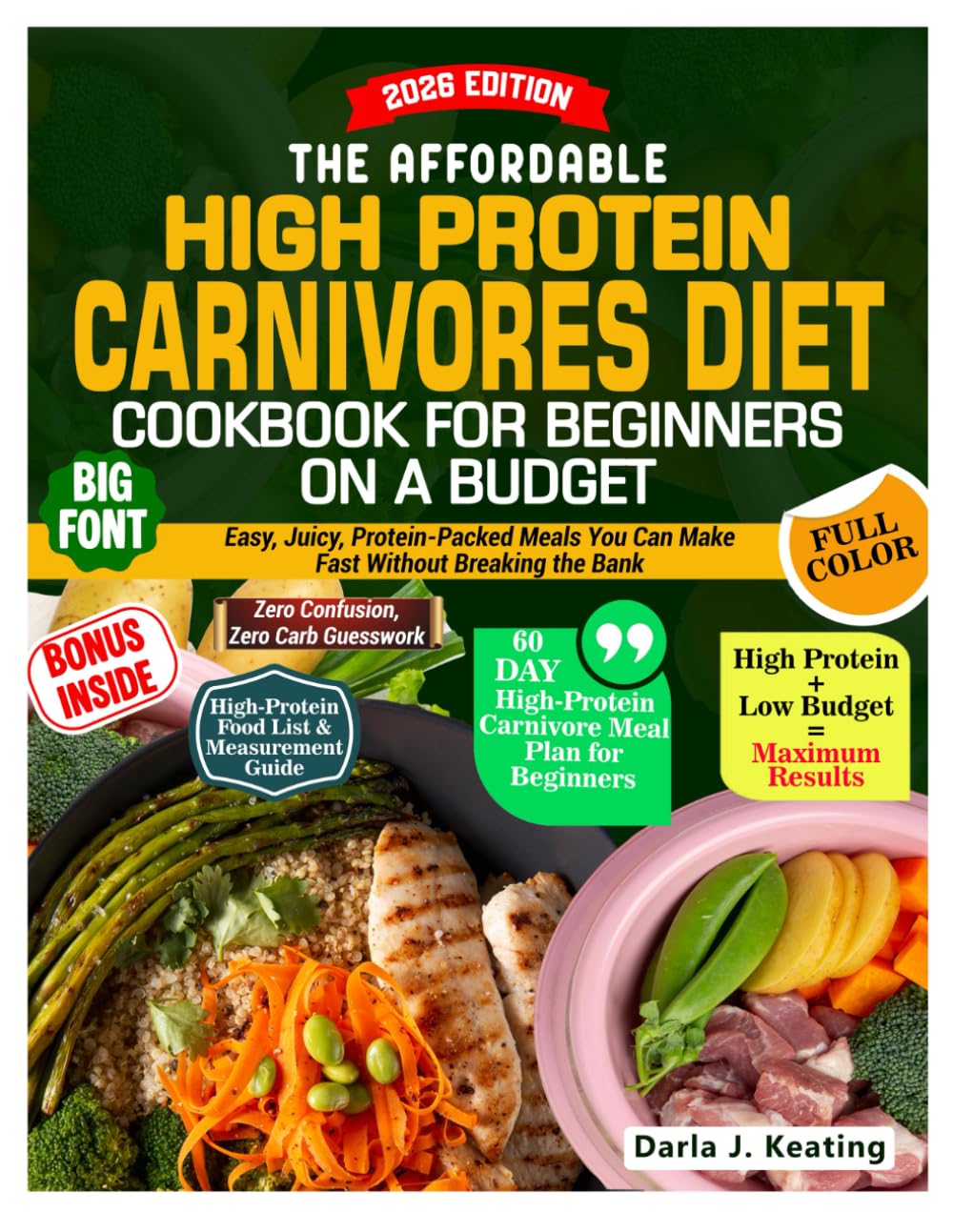 THE AFFORDABLE HIGH PROTEIN CARNIVORES DIET COOKBOOK FOR BEGINNERS ON A BUDGET: Easy, Juicy, Protein-Packed Meals You Can Make Fast Without Breaking the Bank