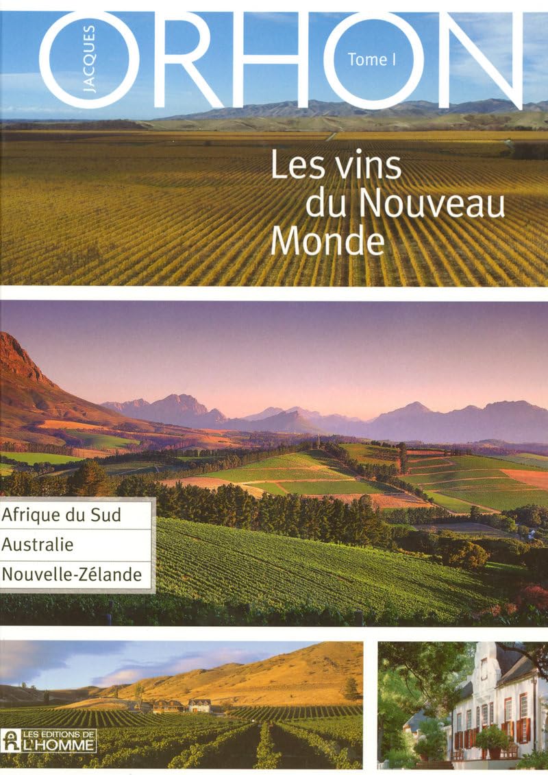 Les vins du nouveau monde: Tome 1: Afrique du Sud - Australie - Nouvelle Zélande [Paperback] Orhon, Jacques