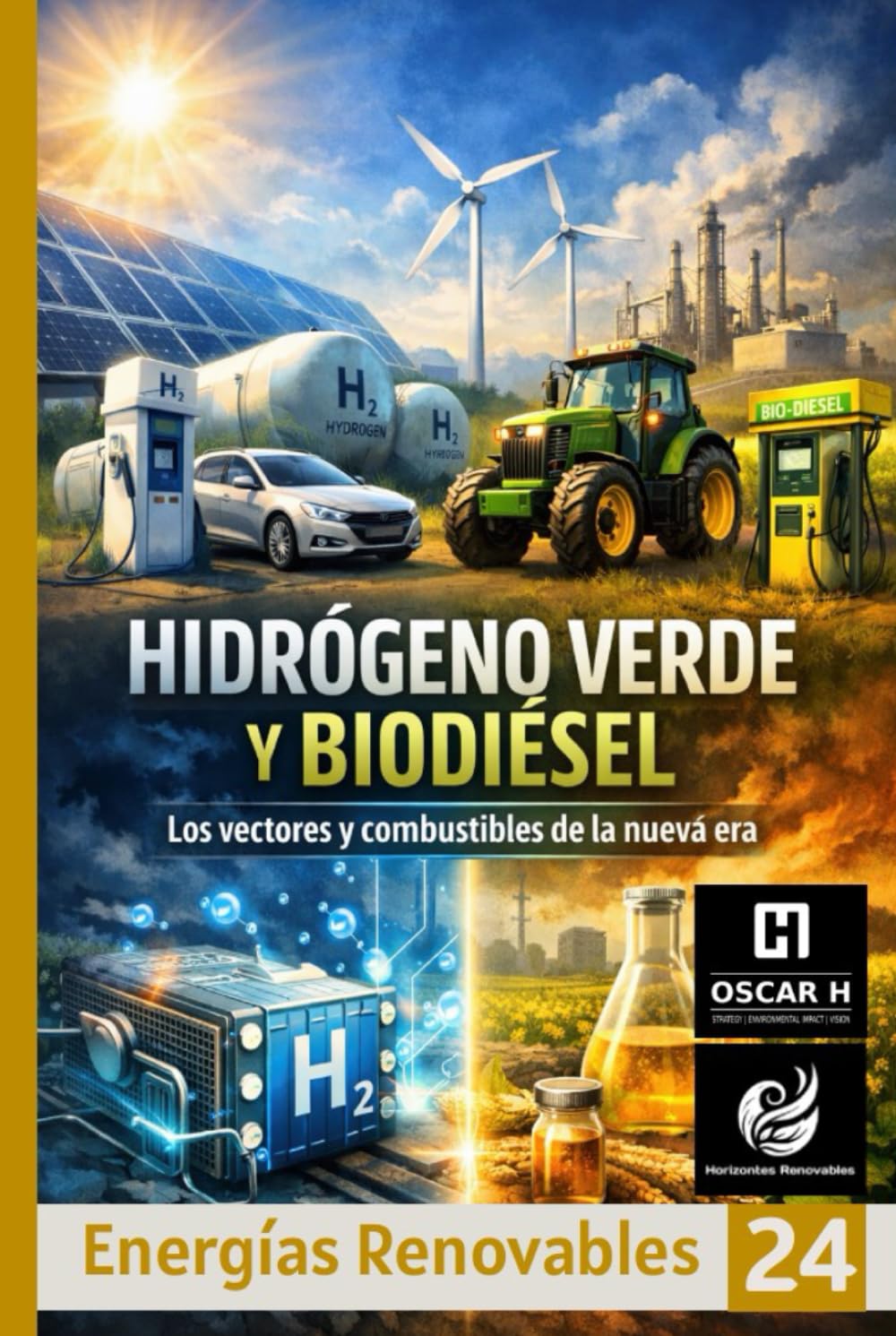 Hidrógeno Verde y Biodiésel: Los vectores y combustibles de la nueva era (ENERGIAS RENOVABLES)